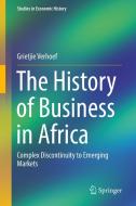 The History of Business in Africa di Grietjie Verhoef edito da Springer-Verlag GmbH
