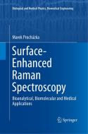 Surface-Enhanced Raman Spectroscopy di Marek Prochazka edito da Springer International Publishing