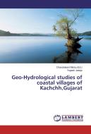 Geo-Hydrological studies of coastal villages of Kachchh,Gujarat di Yogesh Jadeja edito da LAP Lambert Academic Publishing