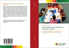 A Relação Escola Familia na Eduação Infantil di Gilmara Lupiton Moreno edito da Novas Edições Acadêmicas
