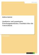 Qualitative und quantitative Forschungsmethoden. Überblick über die Unterschiede di Andreas Aumeier edito da GRIN Verlag