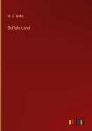 Buffalo Land di W. E. Webb edito da Outlook Verlag