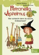 Petronella Apfelmus - Wer schleicht denn da durchs Erdbeerbeet? di Sabine Städing edito da Boje Verlag