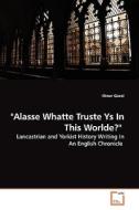 "Alasse Whatte Truste Ys In This Worlde?" di Ilknur Guzel edito da VDM Verlag