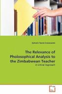 The Relevance of Pholosophical Analysis to the Zimbabwean Teacher di Ephraim Taurai Gwaravanda edito da VDM Verlag