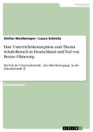 Eine Unterrichtskonzeption zum Thema Schah-Besuch in Deutschland und Tod von Benno Ohnesorg di Laura Schmitz, Stefan Westkemper edito da GRIN Publishing