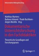 Dokumentarische Unterrichtsforschung in den Fachdidaktiken edito da Springer-Verlag GmbH