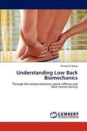 Understanding Low Back Biomechanics di Arnold YL Wong edito da LAP Lambert Academic Publishing