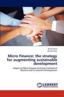 Micro Finance: the strategy for augmenting sustainable development di Ritesh Patel, Mitesh Patel edito da LAP Lambert Academic Publishing