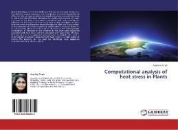 Computational analysis of heat stress in Plants di Avantika Singh edito da LAP Lambert Academic Publishing