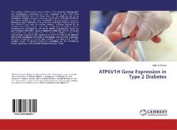 ATP6V1H Gene Expression in Type 2 Diabetes di Melanie Molina edito da LAP Lambert Academic Publishing