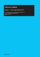 Artes - Pro und Kontra IV di Vilmos Dr Czikkely edito da tredition