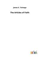 The Articles of Faith di James E. Talmage edito da Outlook Verlag