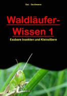 Waldläufer-Wissen 1 di Kai Sackmann edito da Books on Demand