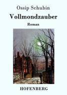 Vollmondzauber di Ossip Schubin edito da Hofenberg