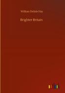 Brighter Britain di William Delisle Hay edito da Outlook Verlag