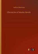Chronicles of Martin Hewitt di Arthur Morrison edito da Outlook Verlag