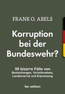 Korruption bei der Bundeswehr? di Frank O. Abels edito da Books on Demand