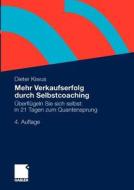 Mehr Verkaufserfolg Durch Selbstcoaching di Dieter Kiwus edito da Springer Fachmedien Wiesbaden