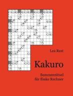 Kakuro - Summenr Tsel Fur Flinke Rechner di Lea Rest edito da Books On Demand