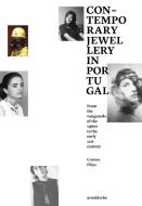 Contemporary Jewellery in Portugal di Christina Filipe edito da Arnoldsche Art Publishers