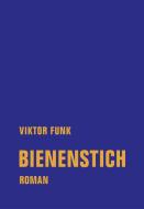 Bienenstich di Viktor Funk edito da Verbrecher Verlag