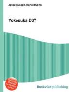 Yokosuka D3y edito da Book On Demand Ltd.