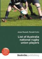 List Of Australia National Rugby Union Players edito da Book On Demand Ltd.