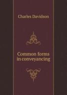 Common Forms In Conveyancing di Charles Davidson edito da Book On Demand Ltd.