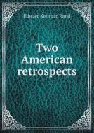 Two American Retrospects di Edward Kennard Rand edito da Book On Demand Ltd.