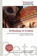 Orthodoxy in Croatia edito da Betascript Publishing