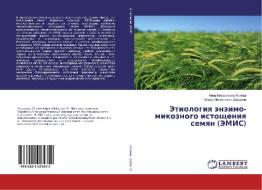 Jetiologiq änzimo-mikoznogo istoscheniq semqn (JeMIS) di Nina Nikolaewna Apaewa, Jebrar Mahmutowich Sharapow edito da LAP LAMBERT Academic Publishing