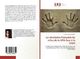 La résistance française du refus de la GPA face à la CEDH di Charlène Socquet-Juglard edito da Éditions universitaires européennes