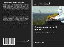 Computadora portátil global U di Dennis Dicks edito da Ediciones Nuestro Conocimiento