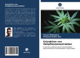 Extraktion von Heilpflanzenextrakten di Smruti Mahapatra, Pratyush Kumar Das edito da Verlag Unser Wissen