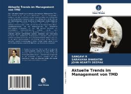 Aktuelle Trends im Management von TMD di Sangavi R, Saravana Bharathi, John Hearty Deepak edito da Verlag Unser Wissen