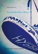 Everybody Has a Story, VI di Torbjørn Ydegaard (Ed. ) edito da Books on Demand