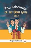 The Athelings Or The Three Gifts Vol. 2 di Oliphant Margaret edito da Double 9 Books
