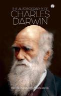 The Autobiography of Charles Darwin di Francis Darwin, Charles Darwin edito da LIGHTNING SOURCE INC
