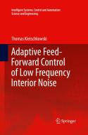 Adaptive Feed-Forward Control of Low Frequency Interior Noise di Thomas Kletschkowski edito da Springer