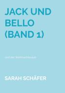 Jack und Bello (Band 1) di Sarah Schäfer edito da Bookmundo Direct