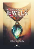 The Magic & Science of Jewels and Stones di Isidore Kozminsky edito da VAMzzz Publishing
