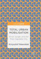 Total Urban Mobilisation di Krzysztof Nawratek edito da Springer Singapore