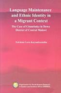 Language Maintenance and Ethnic Identity in a Migrant Context. the Case of Citumbuka in Dowa District of Central Malawi di Edrinnie Lora-Kayambazinthu edito da OSSREA