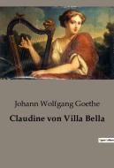Claudine von Villa Bella di Johann Wolfgang Goethe edito da Culturea