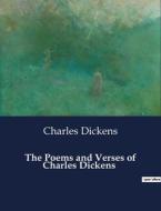 The Poems and Verses of Charles Dickens di Charles Dickens edito da Culturea