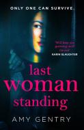 Last Woman Standing di Amy Gentry edito da Harper Collins Publ. UK