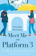 Meet Me On Platform Three di Zara Stoneley edito da HarperCollins Publishers