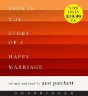 This Is the Story of a Happy Marriage di Ann Patchett edito da HarperAudio