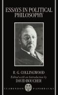 Essays in Political Philosophy di R. G. Collingwood, Robin George Collingwood edito da OXFORD UNIV PR